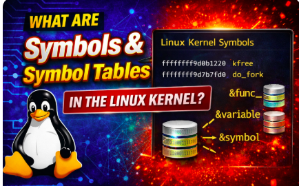 Linux kernel symbols and symbol tables explained, System.map, /proc/kallsyms, function and variable symbols, and kernel address mapping for device driver development tutorial.