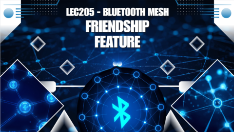 Bluetooth Mesh development in c : Friendship Feature Explained, how friendship feature works in ble , what is friendship feature in ble mesh