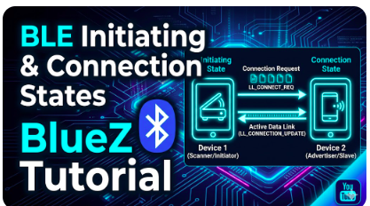 bluez tutorial BLE Initiating State & Connection State, ble tutorial, ble programming in c, bluez tutorial, ble develpoment