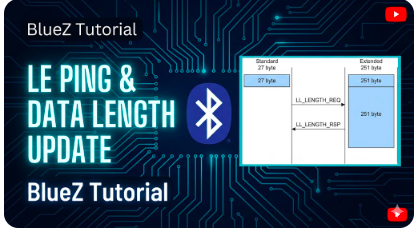bluez tutorial LE Ping Data Length, bluez develpment in c, bluez tutorial, bluetooth programming