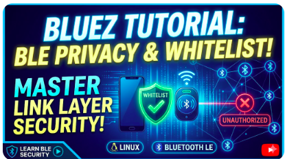 bluez-tutorial-ble-link-layer-privacy-whitelist-in-ble, filtering in ble ble filtering techniques