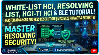 white-list-hci-resolving-list-hci-ble-tutorial, BLE HCI Commands device discovery connection setup physical links, HCI whitelisting tutorial - ble HCI whitelisting, HCI message sequence charts in ble - ble tutorial