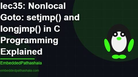 Nonlocal Goto: setjmp() and longjmp() in C Programming Explained, free linux system programming course, free linux device drivers course, free embedded linux course, free embedded systems course