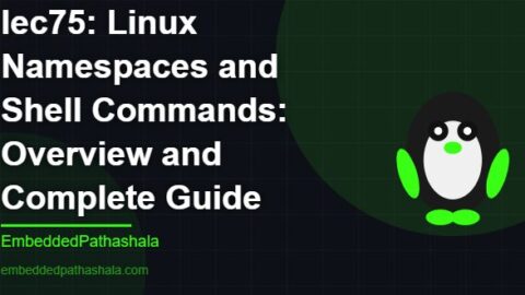 Linux Namespaces and Shell Commands: Overview and Complete Guide, free linux system programming course, free linux device drivers course, free embedded linux course, free embedded systems course