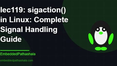 sigaction() in Linux: Complete Signal Handling Guide, free linux system programming course, free linux device drivers course, free embedded linux course, free embedded systems course