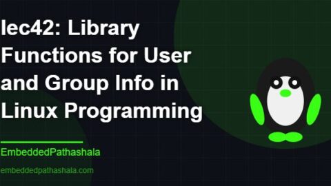 Library Functions for User and Group Info in Linux Programming, free linux system programming course, free linux device drivers course, free embedded linux course, free embedded systems course