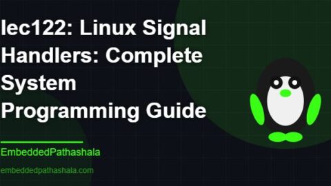 Linux Signal Handlers: Complete System Programming Guide, free linux system programming course, free linux device drivers course, free embedded linux course, free embedded systems course
