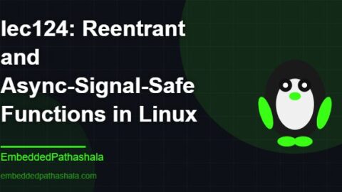 Reentrant and Async-Signal-Safe Functions in Linux, free linux system programming course, free linux device drivers course, free embedded linux course, free embedded systems course