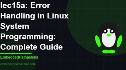 Error Handling in Linux System Programming: Complete Guide, free linux system programming course, free linux device drivers course, free embedded linux course, free embedded systems course