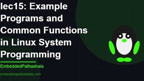 Example Programs and Common Functions in Linux System Programming, free linux system programming course, free linux device drivers course, free embedded linux course, free embedded systems course