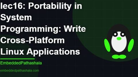 Portability in System Programming: Write Cross-Platform Linux Applications, free linux system programming course, free linux device drivers course, free embedded linux course, free embedded systems course