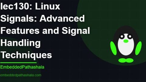 Linux Signals: Advanced Features and Signal Handling Techniques, free linux system programming course, free linux device drivers course, free embedded linux course, free embedded systems course