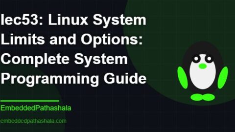 Linux System Limits and Options: Complete System Programming Guide, free linux system programming course, free linux device drivers course, free embedded linux course, free embedded systems course