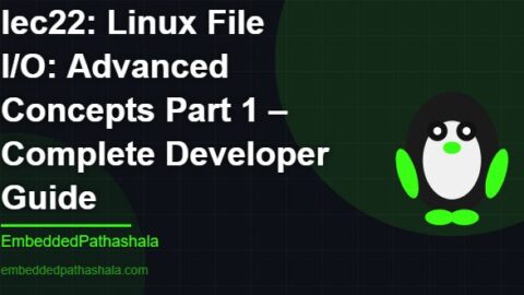 Linux File I/O: Advanced Concepts Part 1 – Complete Developer Guide, free linux system programming course, free linux device drivers course, free embedded linux course, free embedded systems course