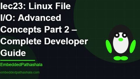 Advanced Concepts Part 2 – Complete Developer Guide, free linux system programming course, free linux device drivers course, free embedded linux course, free embedded systems course
