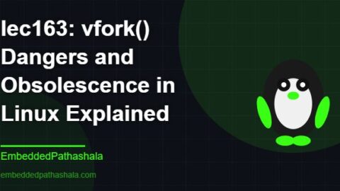 vfork() Dangers and Obsolescence in Linux Explained, free linux system programming course, free linux device drivers course, free embedded linux course, free embedded systems course