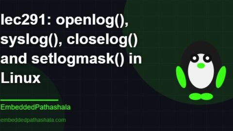 openlog(), syslog(), closelog() and setlogmask() in Linux, free linux system programming course, free linux device drivers course, free embedded linux course, free embedded systems course