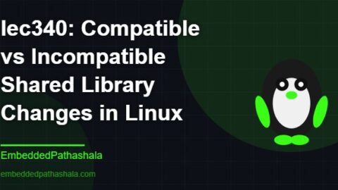 Compatible vs Incompatible Shared Library Changes in Linux, free linux system programming course, free linux device drivers course, free embedded linux course, free embedded systems course