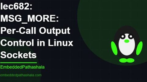 MSG_MORE: Per-Call Output Control in Linux Sockets, free linux system programming course, free linux device drivers course, free embedded linux course, free embedded systems course