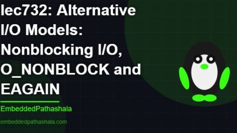 Alternative I/O Models: Nonblocking I/O, O_NONBLOCK and EAGAIN, free linux system programming course, free linux device drivers course, free embedded linux course, free embedded systems course