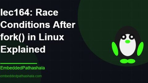 Race Conditions After fork() in Linux Explained, free linux system programming course, free linux device drivers course, free embedded linux course, free embedded systems course
