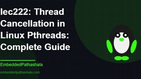 Thread Cancellation in Linux Pthreads: Complete Guide, free linux system programming course, free linux device drivers course, free embedded linux course, free embedded systems course