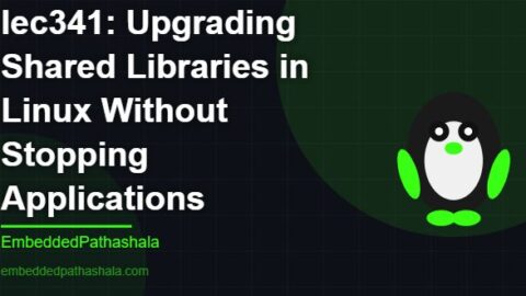 Upgrading Shared Libraries in Linux Without Stopping Applications, free linux system programming course, free linux device drivers course, free embedded linux course, free embedded systems course