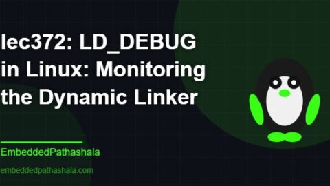 LD_DEBUG in Linux: Monitoring the Dynamic Linker, free linux system programming course, free linux device drivers course, free embedded linux course, free embedded systems course