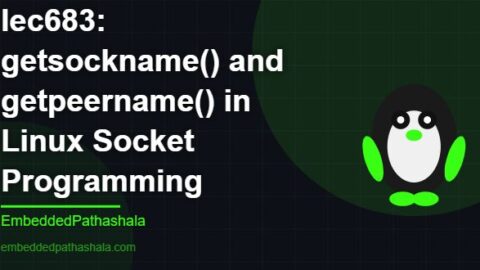 getsockname() and getpeername() in Linux Socket Programming, free linux system programming course, free linux device drivers course, free embedded linux course, free embedded systems course