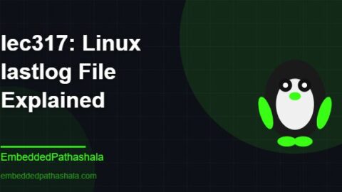 Linux lastlog File Explained, free linux system programming course, free linux device drivers course, free embedded linux course, free embedded systems course