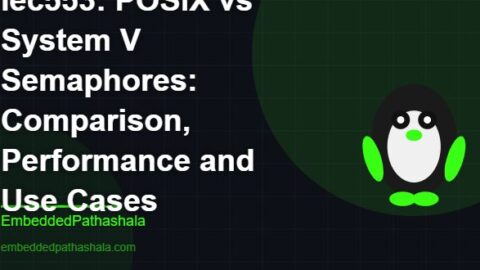 POSIX vs System V Semaphores: Comparison, Performance and Use Cases, free linux system programming course, free linux device drivers course, free embedded linux course, free embedded systems course