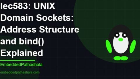 UNIX Domain Sockets: Address Structure and bind() Explained, free linux system programming course, free linux device drivers course, free embedded linux course, free embedded systems course
