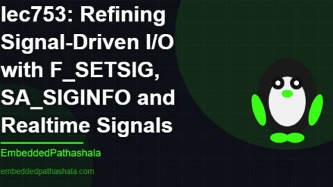 Refining Signal-Driven I/O with F_SETSIG, SA_SIGINFO and Realtime Signals, free linux system programming course, free linux device drivers course, free embedded linux course, free embedded systems course