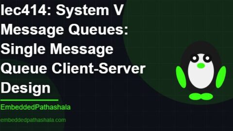 System V Message Queues: Single Message Queue Client-Server Design, free linux system programming course, free linux device drivers course, free embedded linux course, free embedded systems course