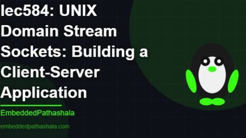 UNIX Domain Stream Sockets: Building a Client-Server Application, free linux system programming course, free linux device drivers course, free embedded linux course, free embedded systems course