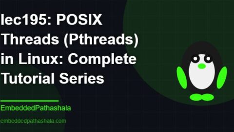 POSIX Threads (Pthreads) in Linux: Complete Tutorial Series, free linux system programming course, free linux device drivers course, free embedded linux course, free embedded systems course