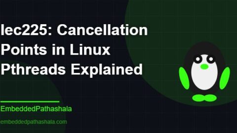 Cancellation Points in Linux Pthreads Explained, free linux system programming course, free linux device drivers course, free embedded linux course, free embedded systems course
