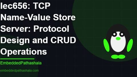 TCP Name-Value Store Server: Protocol Design and CRUD Operations, free linux system programming course, free linux device drivers course, free embedded linux course, free embedded systems course