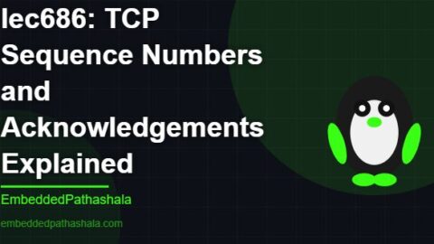 TCP Sequence Numbers and Acknowledgements Explained, free linux system programming course, free linux device drivers course, free embedded linux course, free embedded systems course