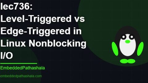 Level-Triggered vs Edge-Triggered in Linux Nonblocking I/O, free linux system programming course, free linux device drivers course, free embedded linux course, free embedded systems course