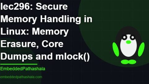 Secure Memory Handling in Linux: Memory Erasure, Core Dumps and mlock(), free linux system programming course, free linux device drivers course, free embedded linux course, free embedded systems course
