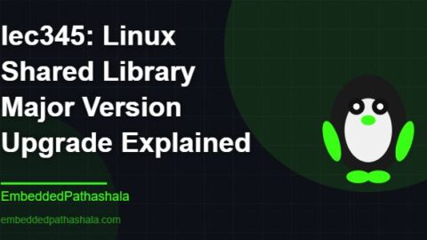 Linux Shared Library Major Version Upgrade Explained, free linux system programming course, free linux device drivers course, free embedded linux course, free embedded systems course
