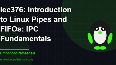 Introduction to Linux Pipes and FIFOs: IPC Fundamentals, free linux system programming course, free linux device drivers course, free embedded linux course, free embedded systems course