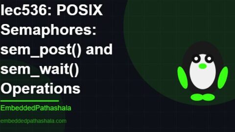 POSIX Semaphores: sem_post() and sem_wait() Operations, free linux system programming course, free linux device drivers course, free embedded linux course, free embedded systems course