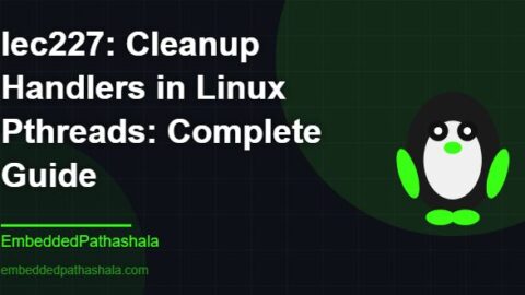 Cleanup Handlers in Linux Pthreads: Complete Guide, free linux system programming course, free linux device drivers course, free embedded linux course, free embedded systems course