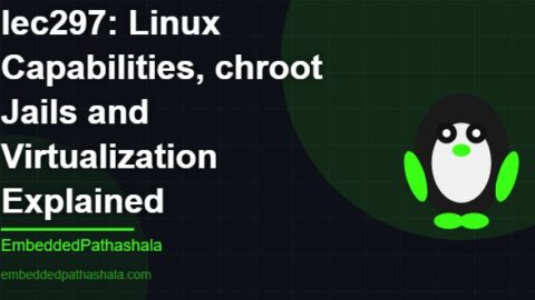 Linux Capabilities, chroot Jails and Virtualization Explained, free linux system programming course, free linux device drivers course, free embedded linux course, free embedded systems course