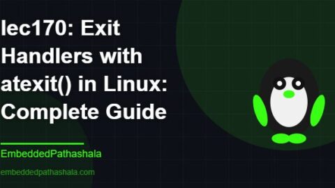 Exit Handlers with atexit() in Linux: Complete Guide, free linux system programming course, free linux device drivers course, free embedded linux course, free embedded systems course
