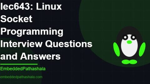 Linux Socket Programming Interview Questions and Answers, free linux system programming course, free linux device drivers course, free embedded linux course, free embedded systems course