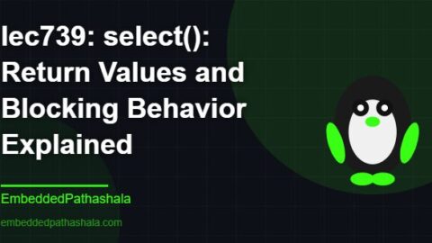 select(): Return Values and Blocking Behavior Explained, free linux system programming course, free linux device drivers course, free embedded linux course, free embedded systems course