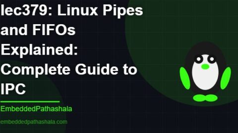 Linux Pipes and FIFOs Explained: Complete Guide to IPC, free linux system programming course, free linux device drivers course, free embedded linux course, free embedded systems course